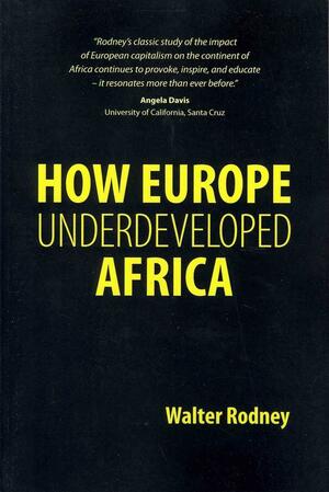 How Europe Underdeveloped Africa by Walter Rodney