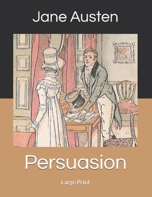 Persuasion: Large Print by Jane Austen