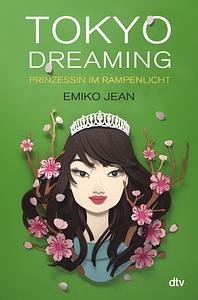 Tokyo dreaming - Prinzessin im Rampenlicht by Emiko Jean