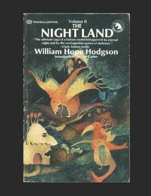 The Night Land: A Fantastic Story of Action & Adventure (Annotated) By William Hope Hodgson. by William Hope Hodgson