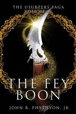 The Fey Boon by John R. Phythyon Jr