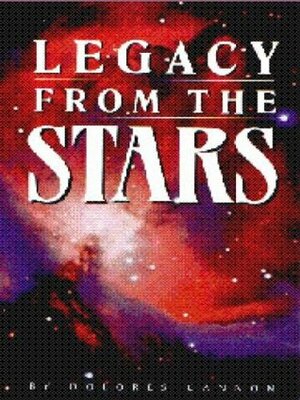 Legacy from the Stars by Dolores Cannon