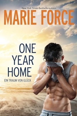One Year Home - Ein Traum von Glück by Marie Force