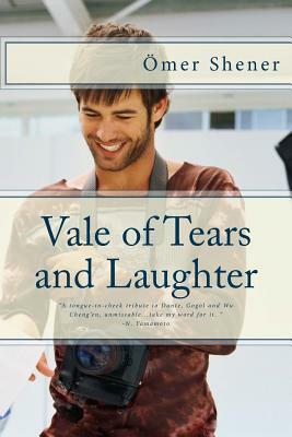 Vale of Tears and Laughter by Omer Sener, Omer Shener