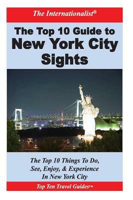 Top 10 Guide to Key New York City Sights by Patrick Nee