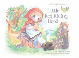 Little Red Riding Hood: The Pop Wonderland Series by Pop, Michiyo Hayano