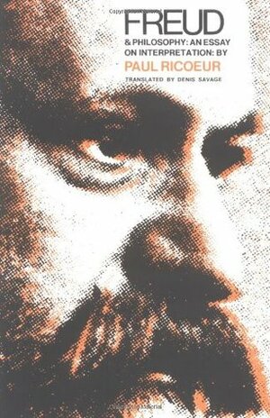 Freud and Philosophy: An Essay on Interpretation by Paul Ricœur, Denis Savage