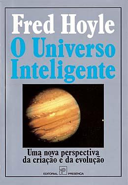 O Universo Inteligente: Uma nova perspectiva da criação e da evolução by Fred Hoyle