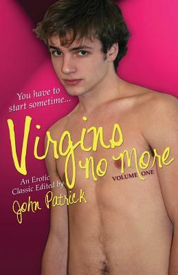 Virgins No More - Volume 1 by John Patrick