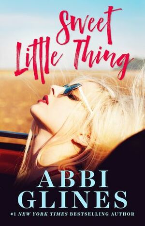 Sweet Little Thing by Abbi Glines
