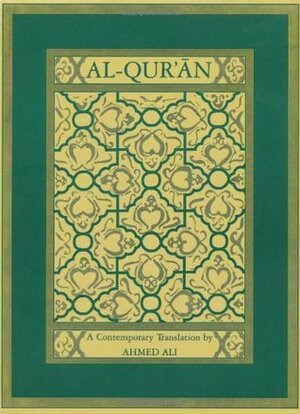 Al-Qur'an: A Contemporary Translation by Ahmed Ali