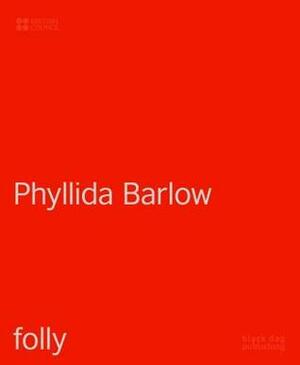 folly: Phyllida Barlow by Emma Dexter, Phyllida Barlow