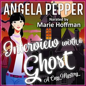 Interview with a Ghost by Angela Pepper