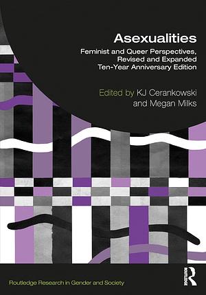 Asexualities: Feminist and Queer Perspectives by Megan Milks, Karli June Cerankowski