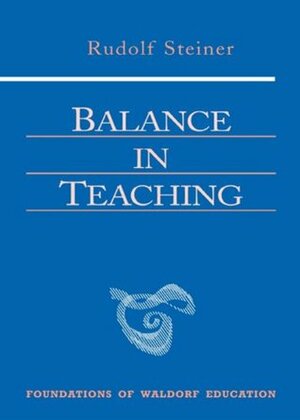 Balance in Teaching by Rene M. Querido, Rudolf Steiner