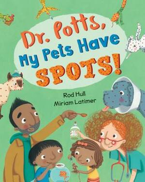 Dr. Potts, My Pets Have Spots! by Rod Hull