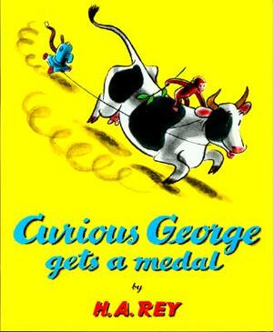 Curious George Gets a Medal by Margret Rey, H.A. Rey