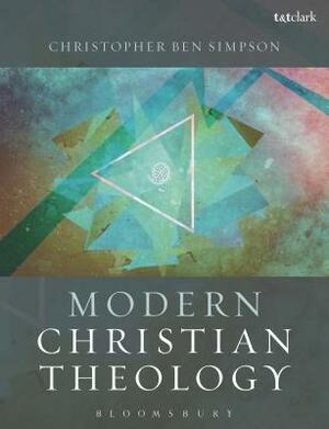 Modern Christian Theology by Christopher Ben Simpson