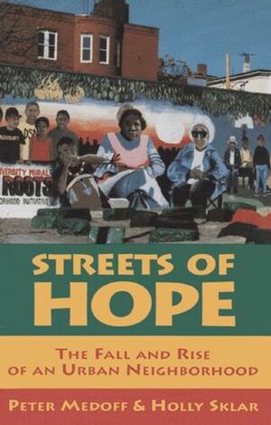 Streets of Hope: The Fall and Rise of an Urban Neighborhood by Peter Medoff, Holly Sklar