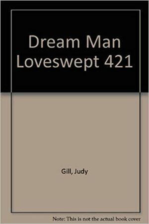 Dream Man by Judy Griffith Gill