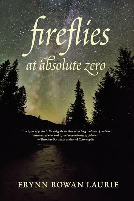 Fireflies at Absolute Zero by Erynn Rowan Laurie