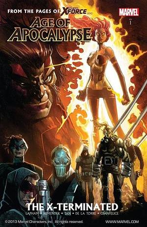 Age of Apocalypse, Vol. 1: The X-Terminated by David Lapham, Rick Remender, Billy Tan, Davide Gianfelice, Roberto de la Torre