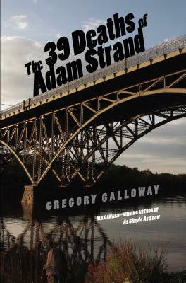 The 39 Deaths of Adam Strand by Gregory Galloway