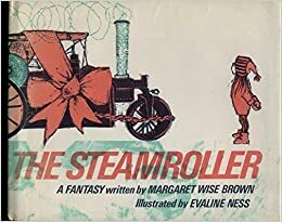 The Steamroller: A Fantasy by Margaret Wise Brown