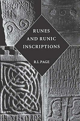 Runes and Runic Inscriptions: Collected Essays on Anglo-Saxon and Viking Runes by R. I. Page