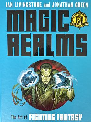 Magic Realms: The Art of Fighting Fantasy by Ian Livingstone