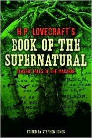 H.P. Lovecraft's Book of the Supernatural: Classic Tales of the Macabre by Stephen Jones, Randy Broecker