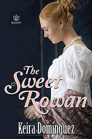 The Sweet Rowan by Keira Dominguez