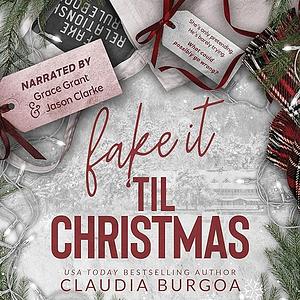 Fake it 'Til Christmas by Claudia Burgoa