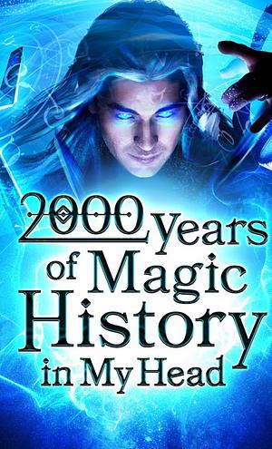 2000 Years of Magic History in My Head by San Cheon