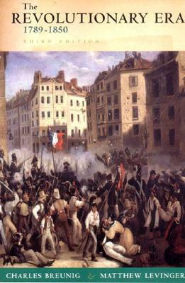 The Revolutionary Era, 1789-1850 by Charles Breunig, Matthew Levinger