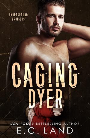 Caging Dyer by E.C. Land