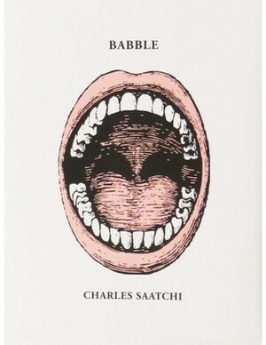 Babble by Charles Saatchi