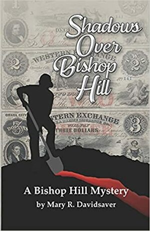 Shadows Over Bishop Hill by Mary R. Davidsaver