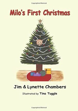 Milo's First Christmas by Lynette Chambers, Jim Chambers, Tina Tuggle