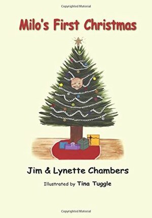 Milo's First Christmas by Jim Chambers, Lynette Chambers, Tina Tuggle