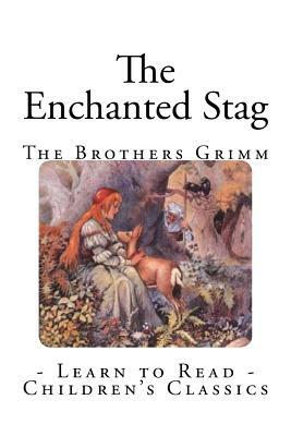 The Enchanted Stag by Jacob Grimm