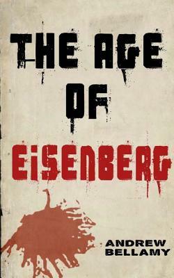 The Age of Eisenberg by Andrew Bellamy