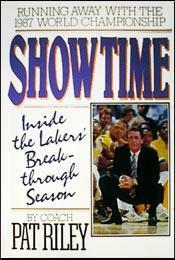 Show Time: Inside the Lakers' Breakthrough Season by Pat Riley
