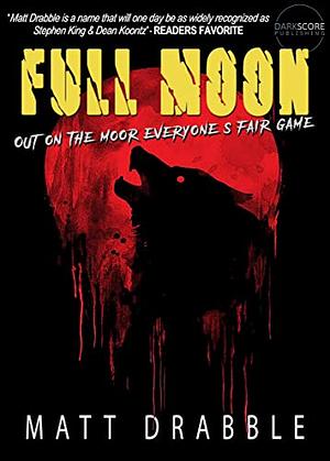 Full Moon by Matt Drabble, Matt Drabble