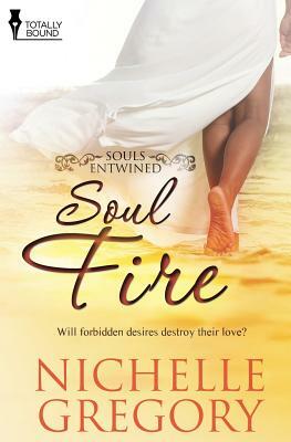 Souls Entwined: Soul Fire by Nichelle Gregory