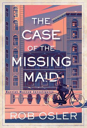 The Case of the Missing Maid by Rob Osler