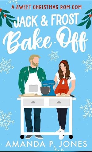 Jack & Frost Bake-Off by Amanda P. Jones