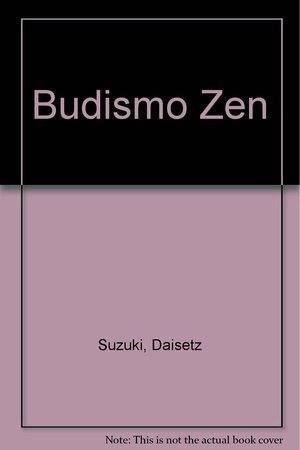 Budismo Zen by D.T. Suzuki, William Barrett