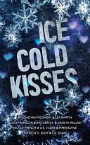 Ice Cold Kisses: A Holiday Anthology by Brooke Montomgery, Nicole French, Lucia Franco, Echo Grayce, A. K. Evans, Patricia D. Eddy, Piper Rayne, Lex Martin, L. K. Shaw, Dakota Willink