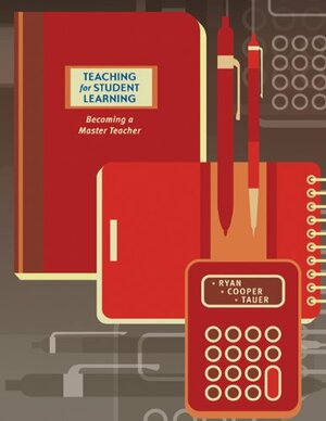 Teaching for Student Learning: Becoming a Master Teacher by Kevin Ryan, James M. Cooper